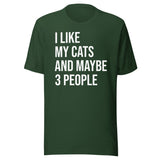 I Like My Cats and Maybe 3 People Shirt