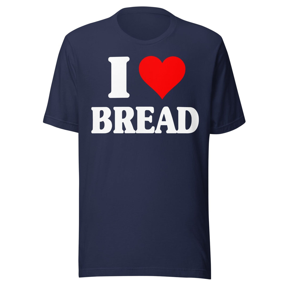 I Love Bread Shirt