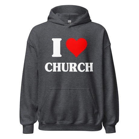 I Love Church Hoodie