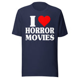 I Love Horror Movies Shirt