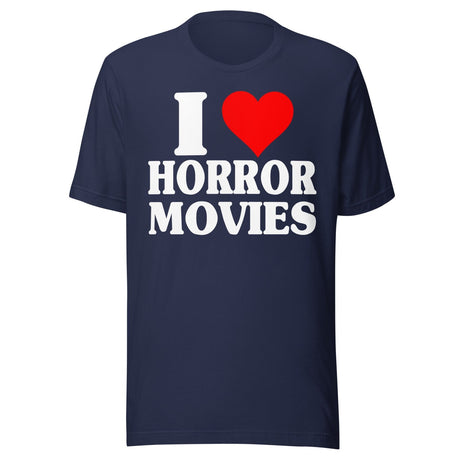 I Love Horror Movies Shirt