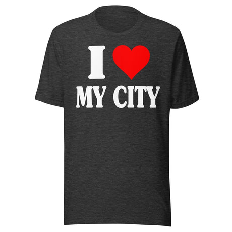 I Love My City Shirt