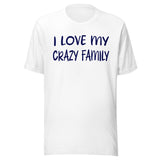 I Love My Crazy Family Shirt