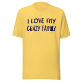 I Love My Crazy Family Shirt