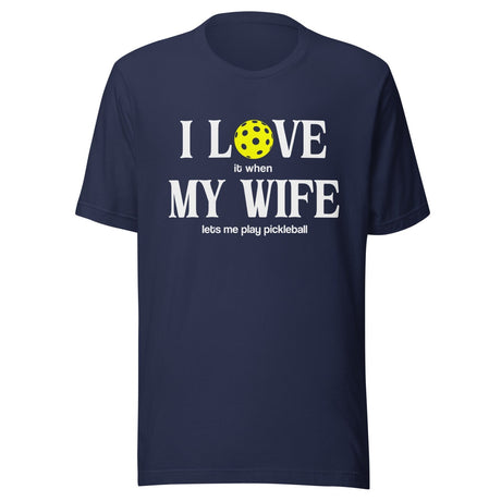 I Love My Wife Pickleball Shirt