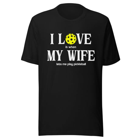 I Love My Wife Pickleball Shirt