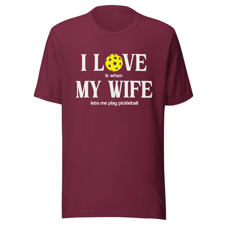 I Love My Wife Pickleball Shirt