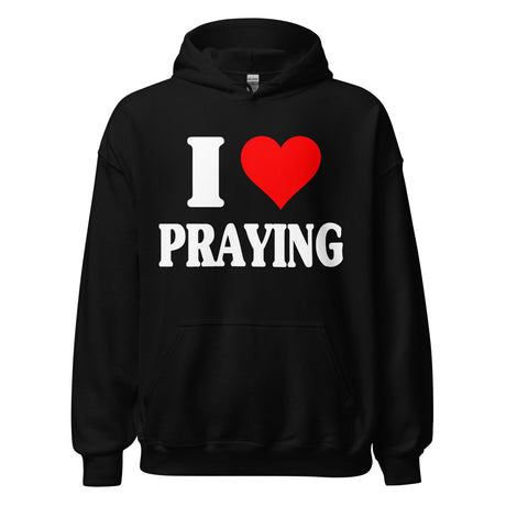 I Love Praying Hoodie