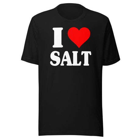 I Love Salt Shirt
