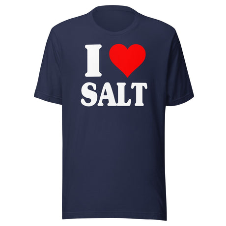 I Love Salt Shirt