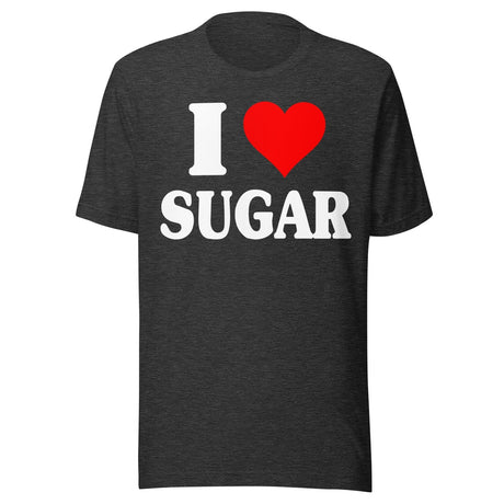 I Love Sugar Shirt