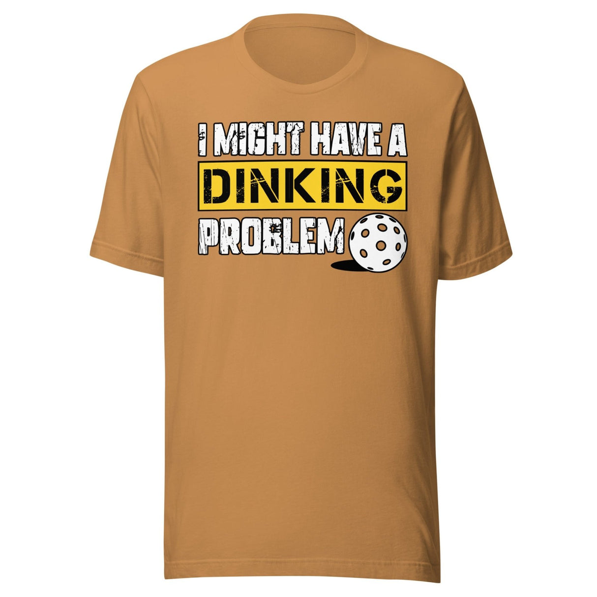 I Might Have a Dinking Problem Shirt