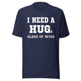 I Need a Huge Glass of Wine Shirt