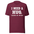 I Need a Huge Glass of Wine Shirt