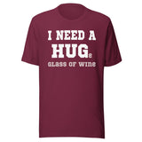 I Need a Huge Glass of Wine Shirt