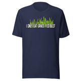 I Only Eat Grass Fed Beef Shirt