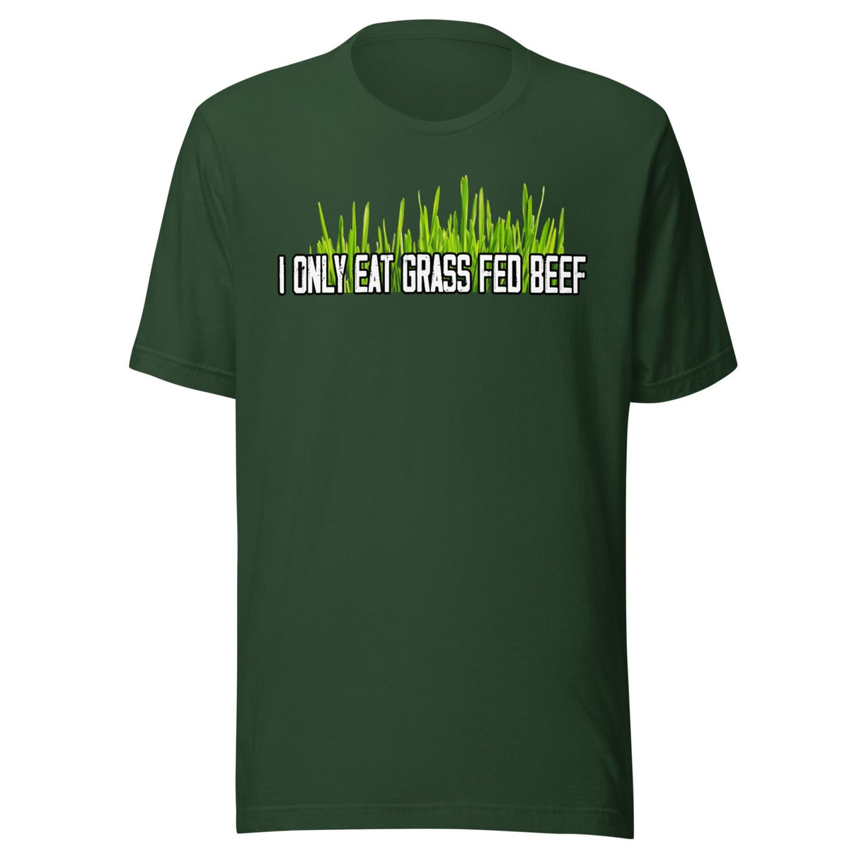 I Only Eat Grass Fed Beef Shirt