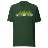 I Only Eat Grass Fed Beef Shirt
