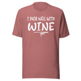 I Pair Well With Wine Shirt