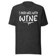 I Pair Well With Wine Shirt