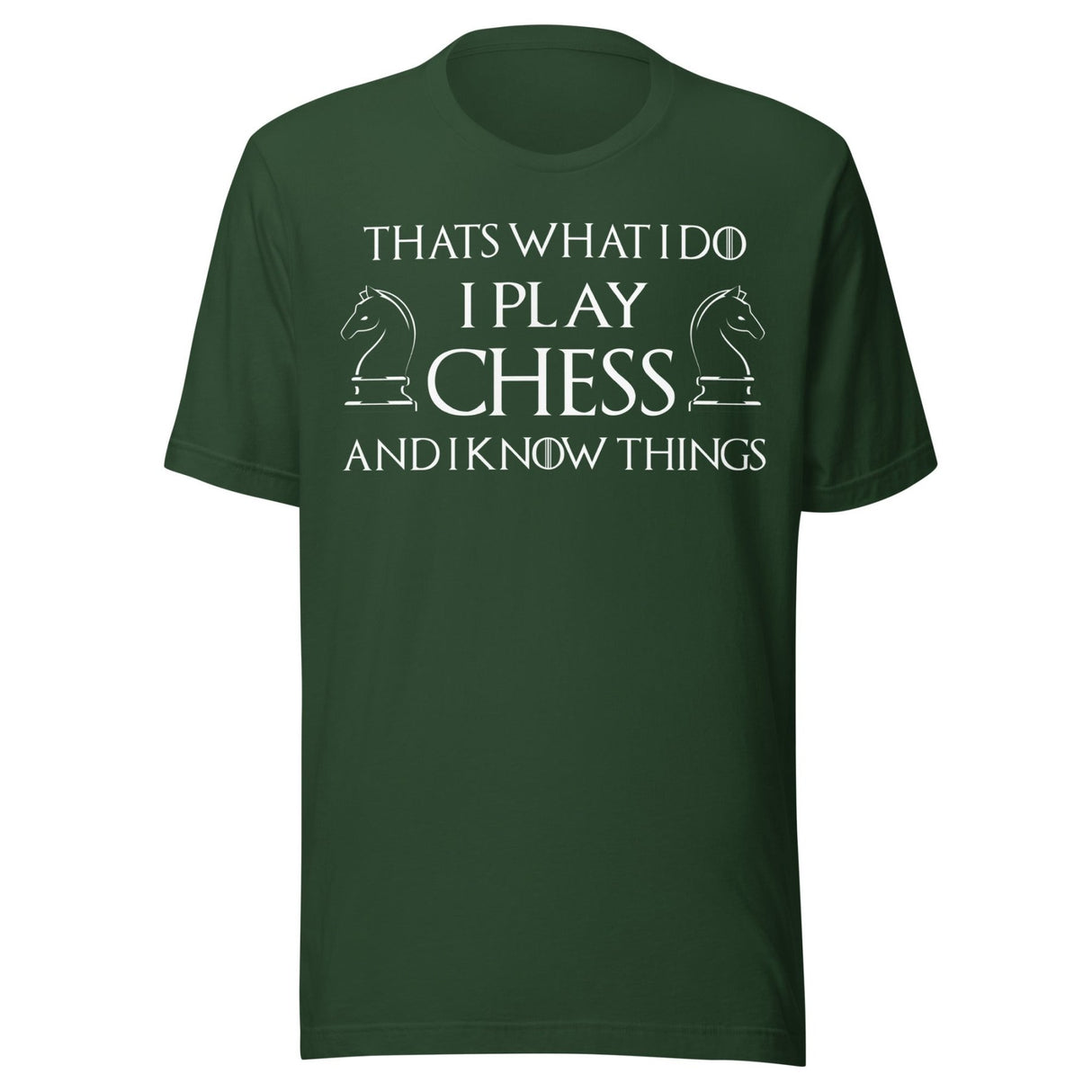 I Play Chess And I Know Things Shirt