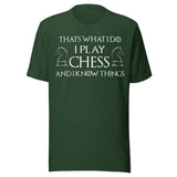 I Play Chess And I Know Things Shirt