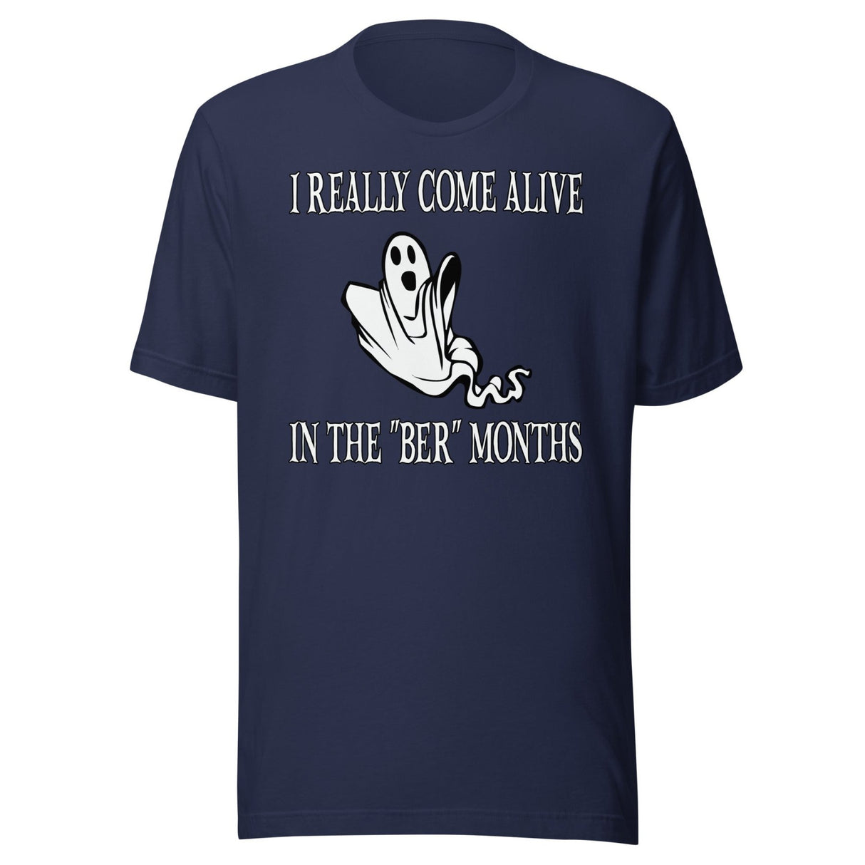 I Really Come Alive In The Ber Months Shirt