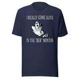 I Really Come Alive In The Ber Months Shirt