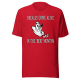 I Really Come Alive In The Ber Months Shirt