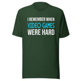 I Remember When Video Games Were Hard Shirt