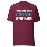 I Remember When Video Games Were Hard Shirt