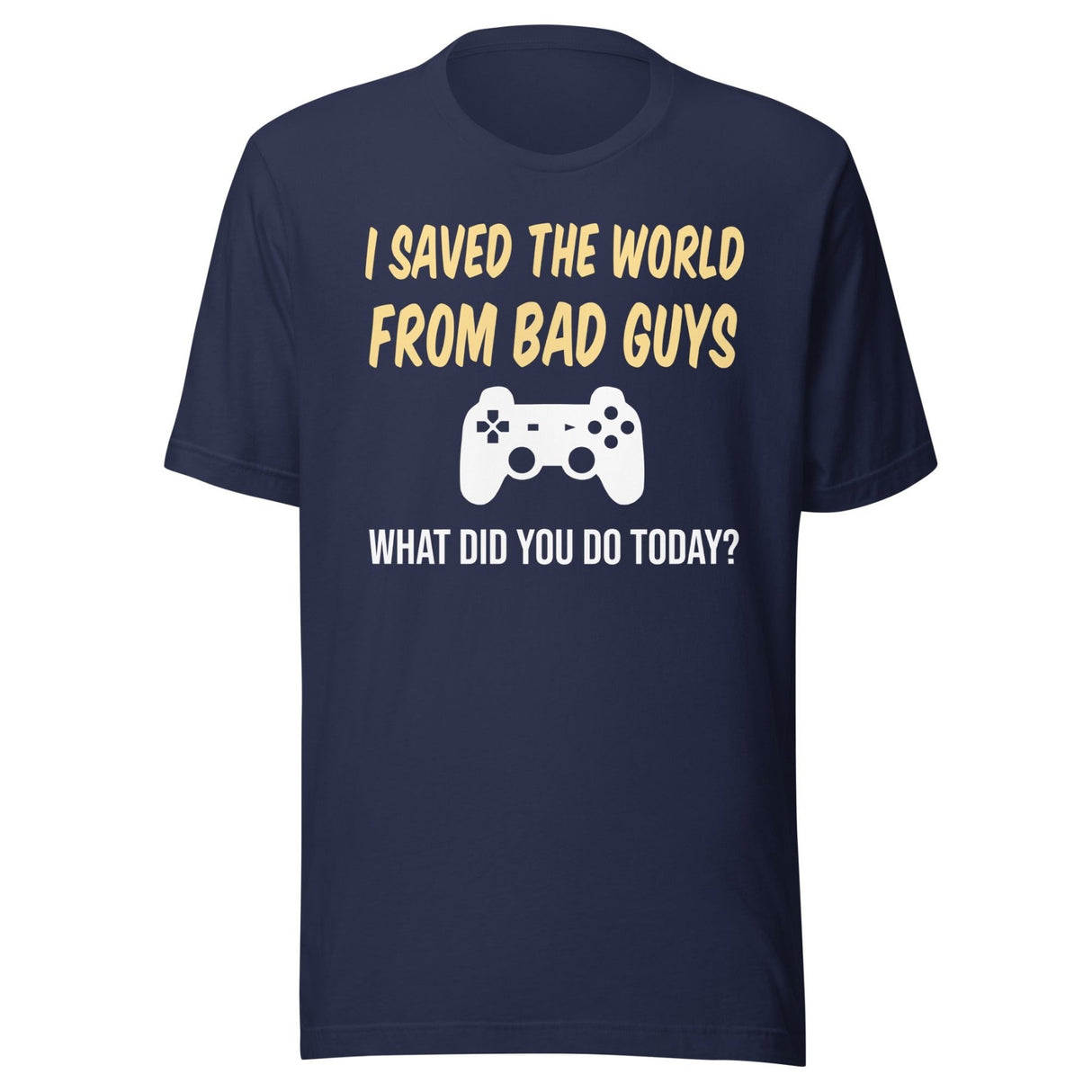 I Saved The World From Bad Guys Gamer Shirt