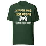 I Saved The World From Bad Guys Gamer Shirt