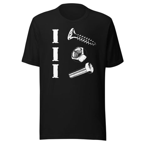 I Screw I Nut I Bolt Shirt