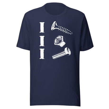 I Screw I Nut I Bolt Shirt