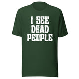 I See Dead People Shirt