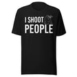I Shoot People Paintball Shirt
