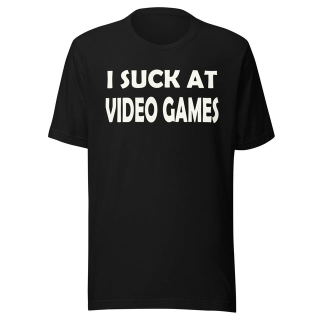 I Suck at Video Games Shirt