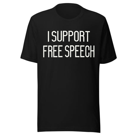 I Support Free Speech Shirt