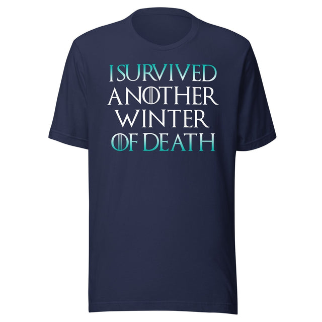 I Survived Another Winter of Death Shirt