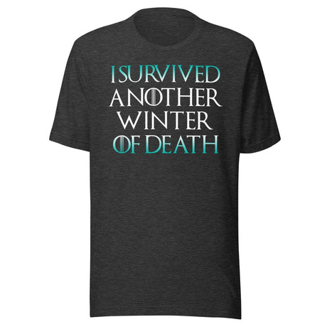 I Survived Another Winter of Death Shirt