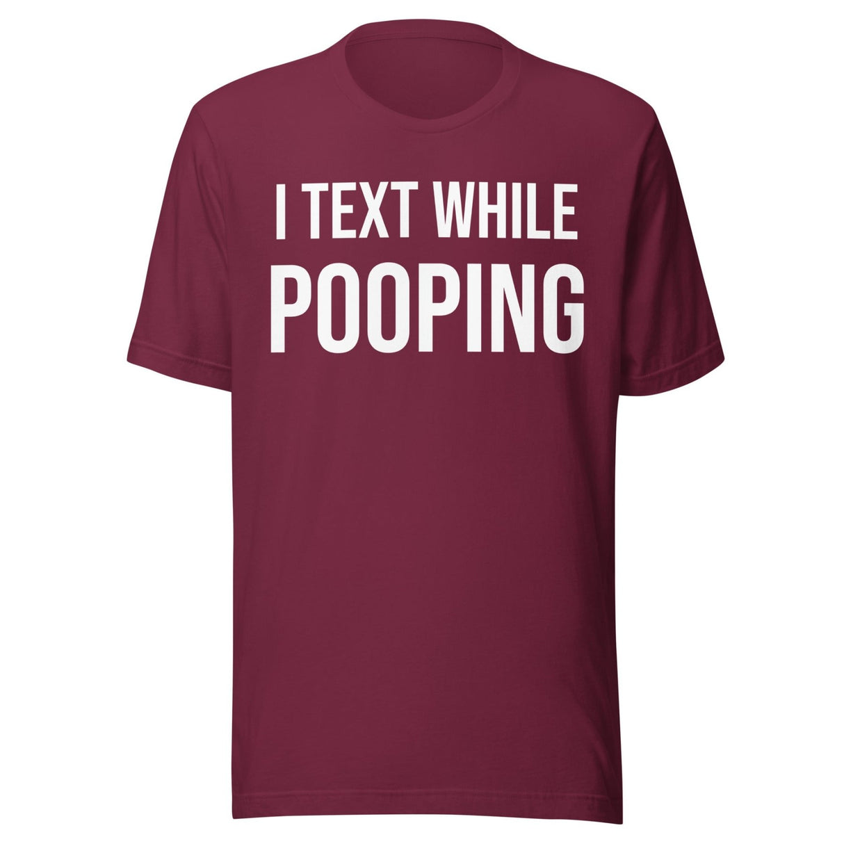 I Text While Pooping Shirt