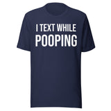 I Text While Pooping Shirt