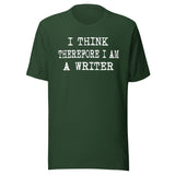 I Think Therefore I Am a Writer Shirt