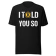 I Told You So Bitcoin Shirt