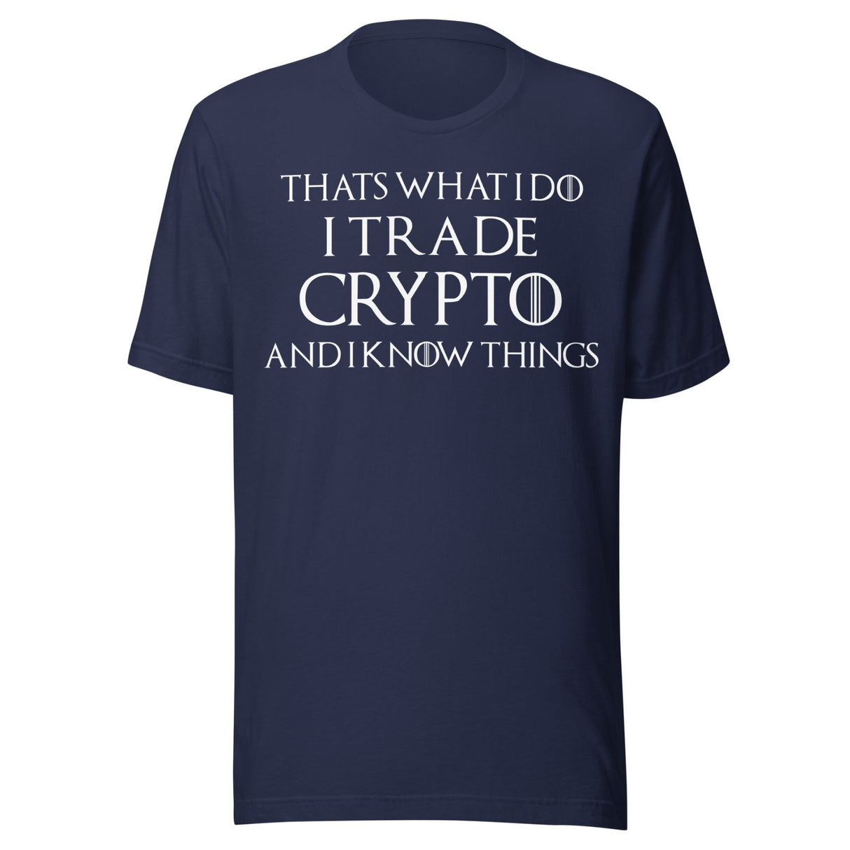 I Trade Crypto and I Know Things Shirt
