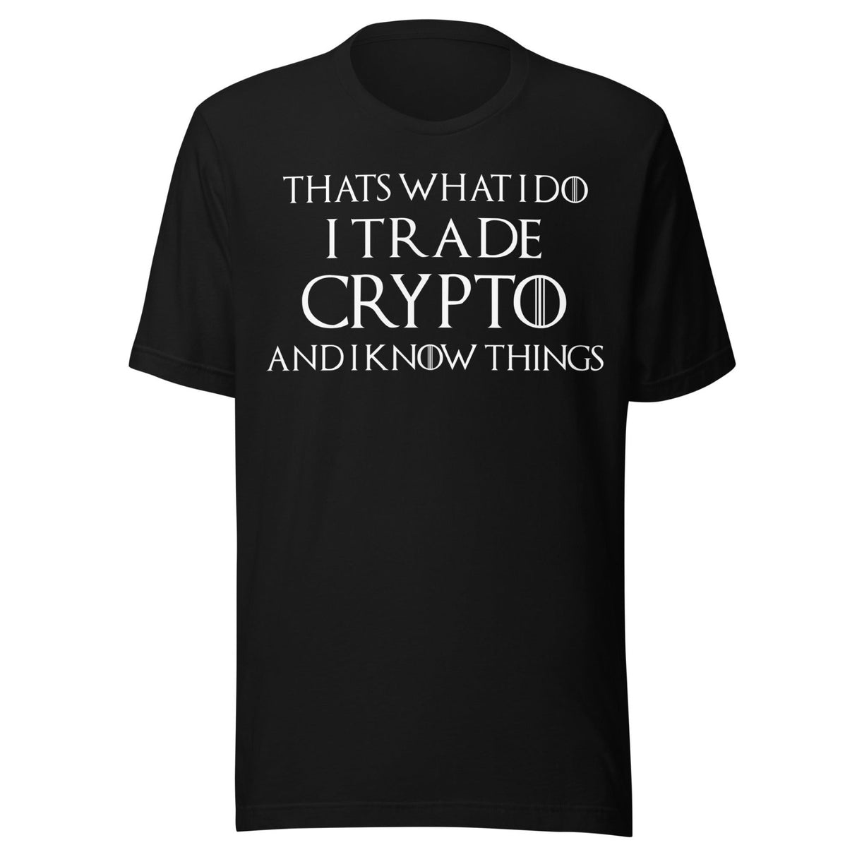 I Trade Crypto and I Know Things Shirt
