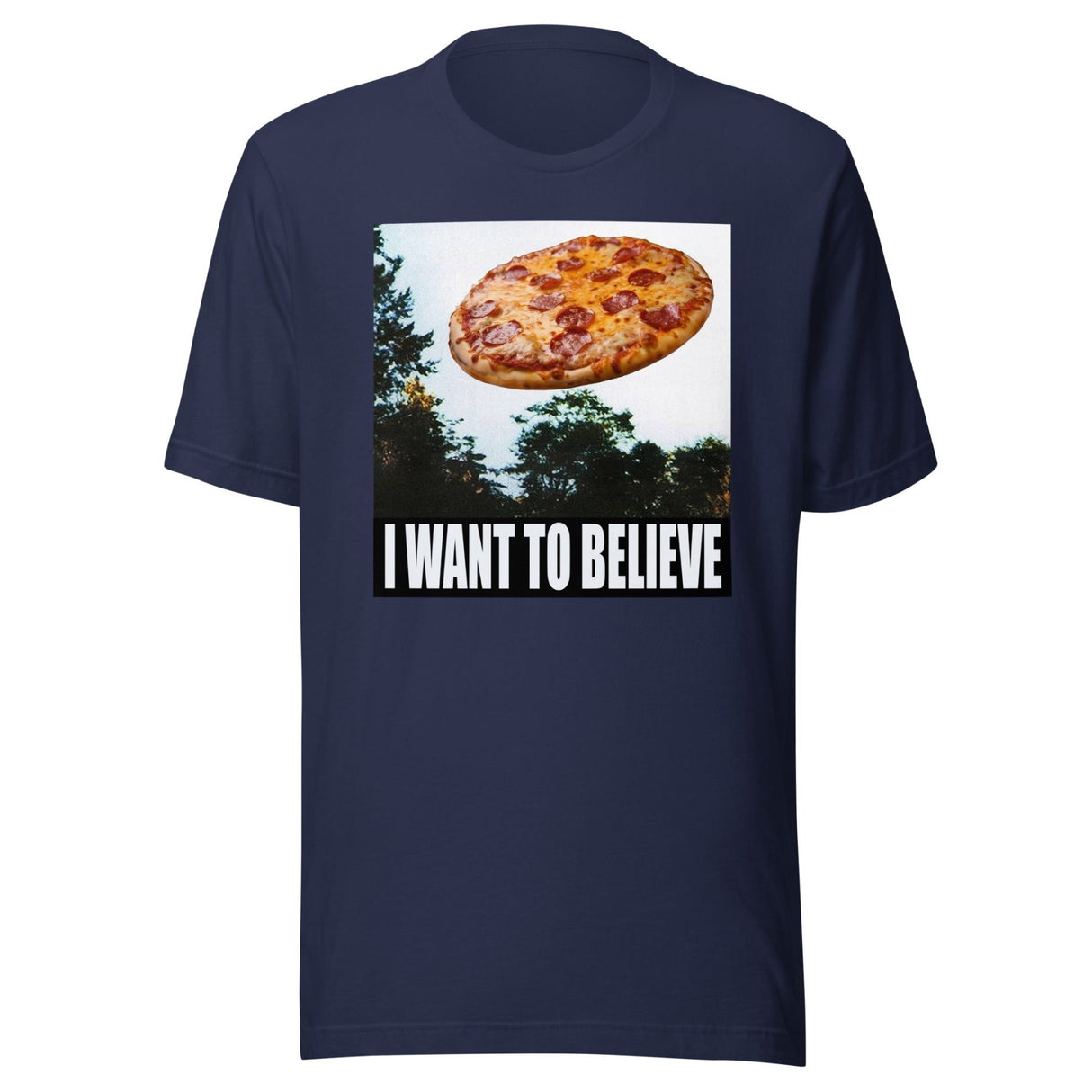 I Want To Believe Pizza Shirt