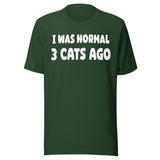 I Was Normal 3 Cats Ago Shirt