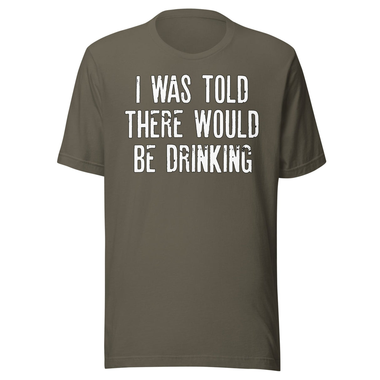 I Was Told There Would Be Drinking Shirt